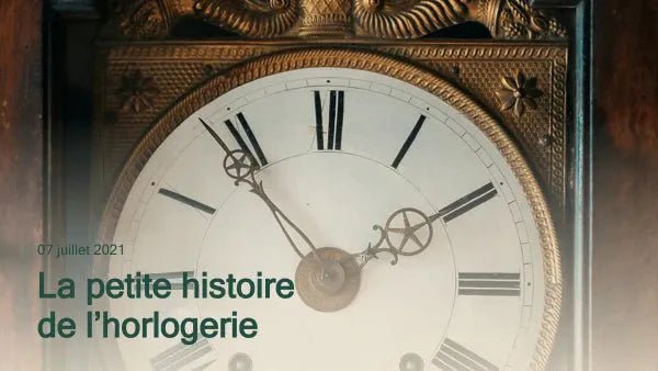 La petite histoire de l'horlogerie