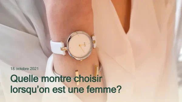 Quelle montre choisir lorsqu'on est une femme