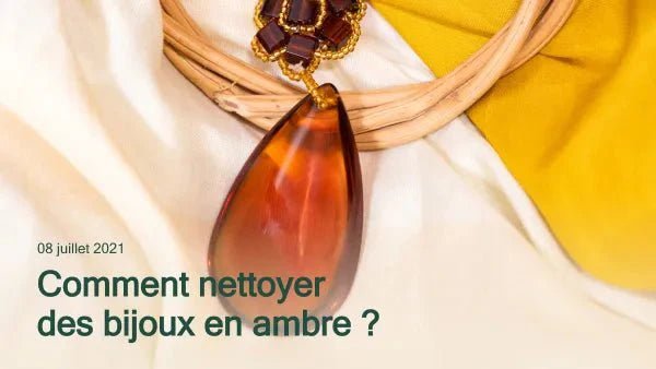 Comment nettoyer des bijoux en ambre